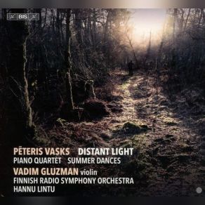Distant Light; Summer Dances; Piano Quartet - Vadim Gluzman, Finnish Radio Symphony Orchestra, Hannu Lintu, Ilze Klava, Reinis Birznieks, Angela Yoffe album cover