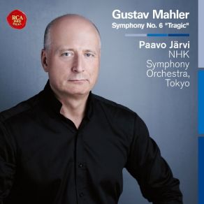 Symphony No. 6 'Tragic' - NHK Symphony Orchestra, Tokyo, Paavo Jarvi album cover