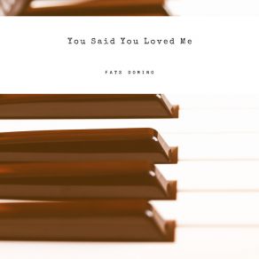You Said You Loved Me album cover