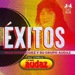 Éxitos Rigo Dominguez Y Su Grupo Audaz album cover