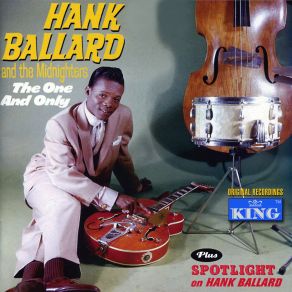 The One And Only - Plus Spotlight On Hank Ballard album cover