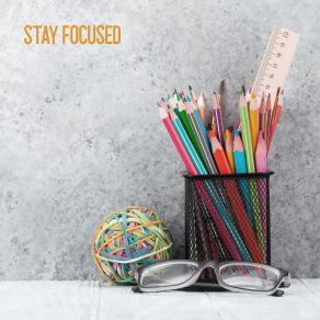 Stay Focused – Smooth Background Jazz Ideal For Home Office album cover