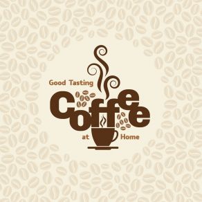 Good Tasting Coffee At Home album cover