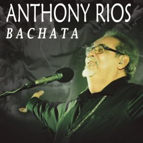 Anthony Rios Bachata album cover
