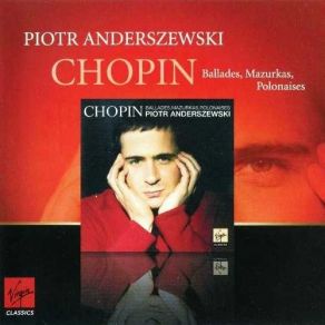Chopin - Ballades Mazurkas Polonaises - Piotr Anderszewski album cover