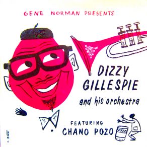 Dizzy Gillespie And His Orchestra Featuring Chano Pozo (Remastered) album cover