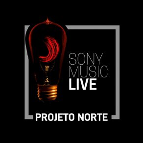 Sony Music Live - Projeto Norte (Sony Music Live) album cover