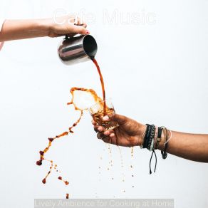 Lively Ambience For Cooking At Home album cover