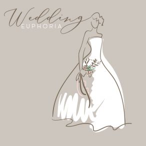 Wedding Euphoria - Compilation Of Jazz Melodies Full Of Love That Will Complement Your Marriage Ceremony album cover