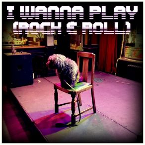 I Wanna Play (Rock & Roll) album cover