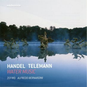 Handel · Telemann - Water Music - Alfredo Bernardini album cover