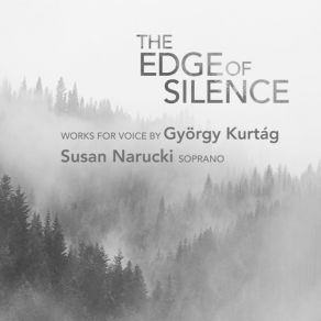 Kurtag - The Edge Of Silence - Narucki album cover