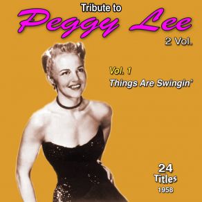 Tribute To Peggy Lee 2 Vol.: 1958-1962 (Vol. 1: Things Are Swingin') album cover