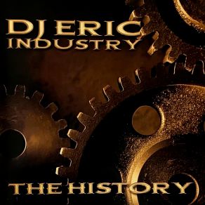 Dj Eric Industry The History album cover