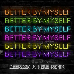 Better By Myself (Deerock X Wyle Remix) album cover