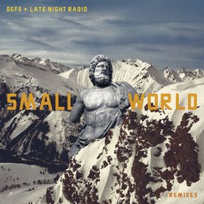 Def3 & Late Night Radio - Small World Remixes (Remix) album cover