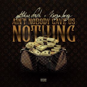 Ain't Nobody Gave Us Nothing album cover