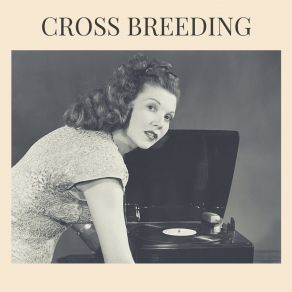 Cross Breeding album cover