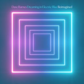 Dreaming In Electric Blue (Reimagined) album cover