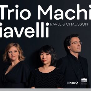Trio Machiavelli: Ravel & Chausson album cover