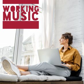 Working Music - 15 Light Jazz Songs Perfect As A Background For The Home Office, Concentration And Efficiency, Brain Stimulation, Good Results album cover