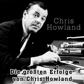Die Größten Erfloge Von Chris Howland album cover