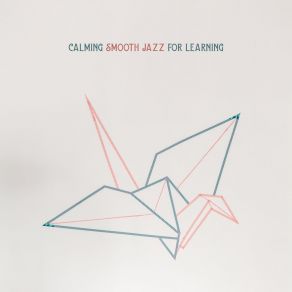 Calming Smooth Jazz For Learning album cover