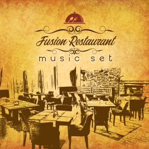 Fusion Restaurant Music Set - Dinner Songs, Jazz Relaxation For Coffee, Restaurant, Pure Relaxation, Jazz Lounge 2020, Smooth Instrumental Music album cover