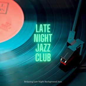 Relaxing Late Night Background Jazz album cover