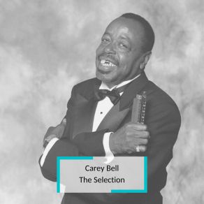Carey Bell - The Selection album cover