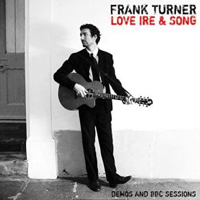 Love Ire & Song: Tenth Anniversary Edition (Demos And BBC Sessions) album cover