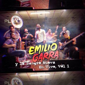 Emilio Garra Y La Sangre Nueva, Vol. 1 (En Vivo) album cover
