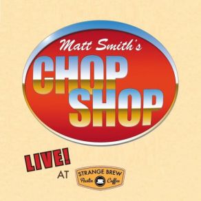 Chop Shop: Live At Strange Brew album cover