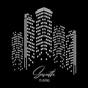 Smooth Playing: The Best Instrumental Jazz Music In Smooth Style 2020 album cover