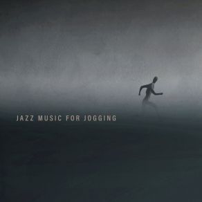 Jazz Music For Jogging: Musical Background For Professional And Beginner Runners album cover