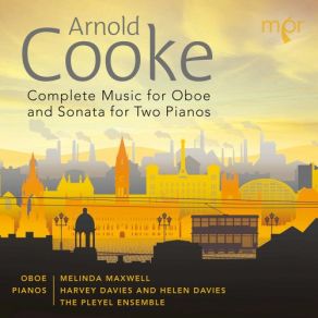 Arnold Cooke: Complete Music For Oboe & Sonata For Two Pianos album cover