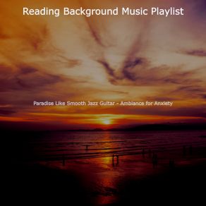 Paradise Like Smooth Jazz Guitar - Ambiance For Anxiety album cover