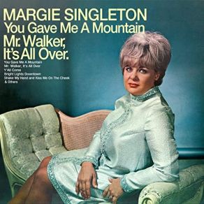 You Gave Me A Mountain Mr Walker, It's All Over album cover