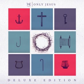 Only Jesus (Deluxe Edition) album cover