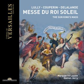 Messe Du Roi Soleil (Ensemble Marguerite Louise, Gaetan Jarry) album cover