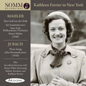 Das Lied Von Der Erde / Bach - Three Songs -- Kathleen Ferrier, Set Svanholm, New York Philharmonic Orchestra, Bruno Walter, John Newmark album cover
