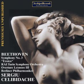 Beethoven: Symphony No. 3 In E-Flat Major, Op. 55 " Eroica " & Leonore Overture No. 3, Op. 72b album cover