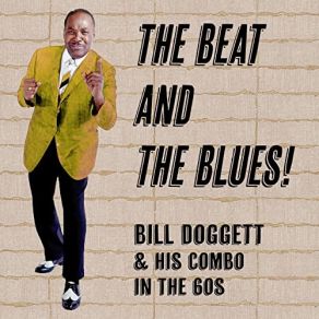 The Beat And The Blues! Bill Doggett & His Combo In The 60's album cover