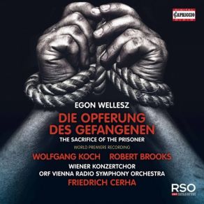 Wellesz: The Sacrifice Of The Prisoner, Op. 40 (Live) album cover