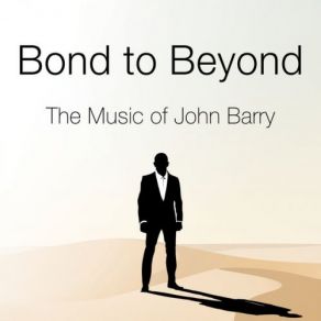 Bond To Beyond: The Music Of John Barry (Original Soundtrack) (CD2) album cover