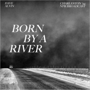 Born By A River (Charleston '94 NPR Broadcast) album cover