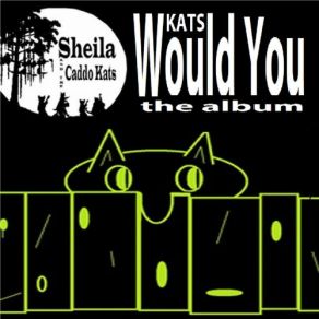 Kats Would You The album cover