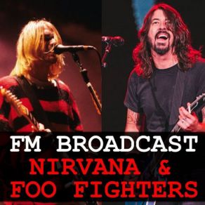 FM Broadcast Nirvana & Foo Fighters album cover