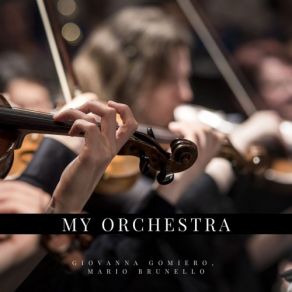My Orchestra - Giovanna Gomiero - Mario Brunello album cover