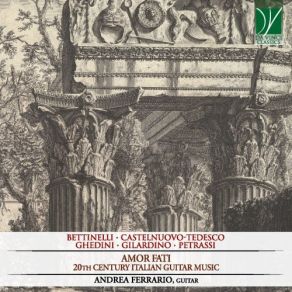 Bettinelli, Castelnuovo-Tedesco, Ghedini, Gilardino, Petrassi: Amor Fati album cover